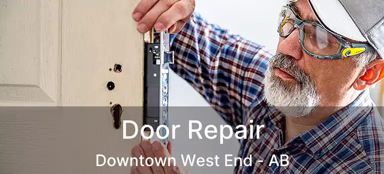  Door Repair Downtown West End - AB