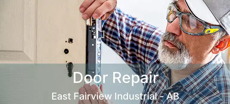  Door Repair East Fairview Industrial - AB