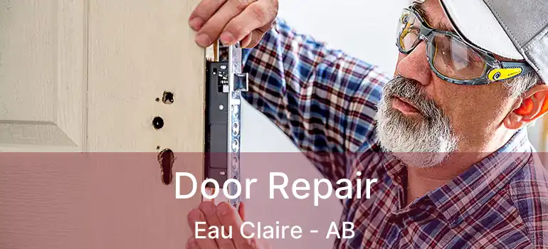  Door Repair Eau Claire - AB