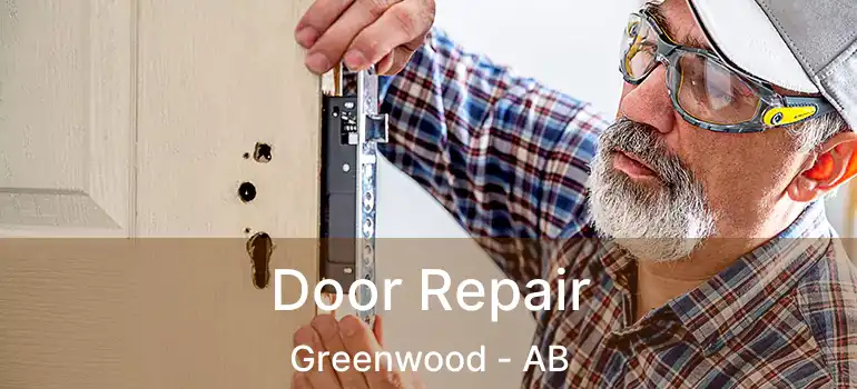  Door Repair Greenwood - AB
