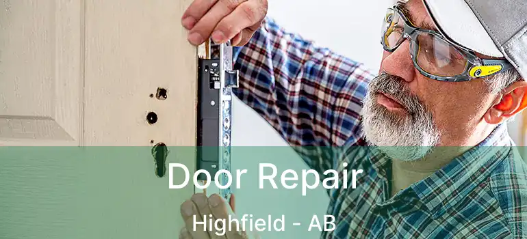  Door Repair Highfield - AB