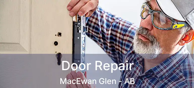  Door Repair MacEwan Glen - AB