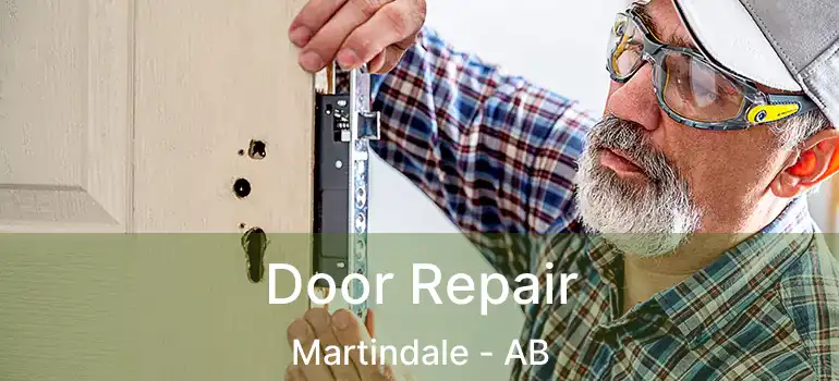  Door Repair Martindale - AB