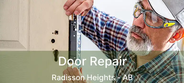  Door Repair Radisson Heights - AB