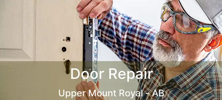  Door Repair Upper Mount Royal - AB