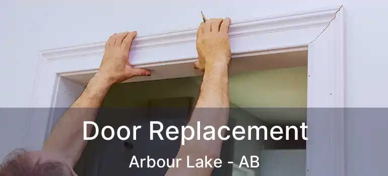  Door Replacement Arbour Lake - AB