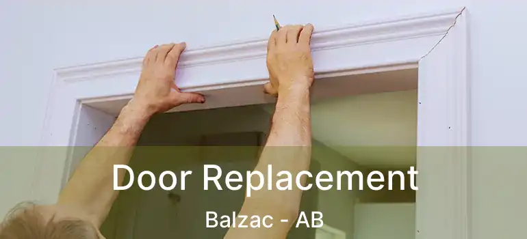 Door Replacement Balzac - AB