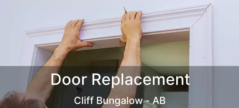  Door Replacement Cliff Bungalow - AB