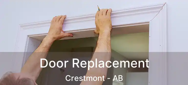  Door Replacement Crestmont - AB
