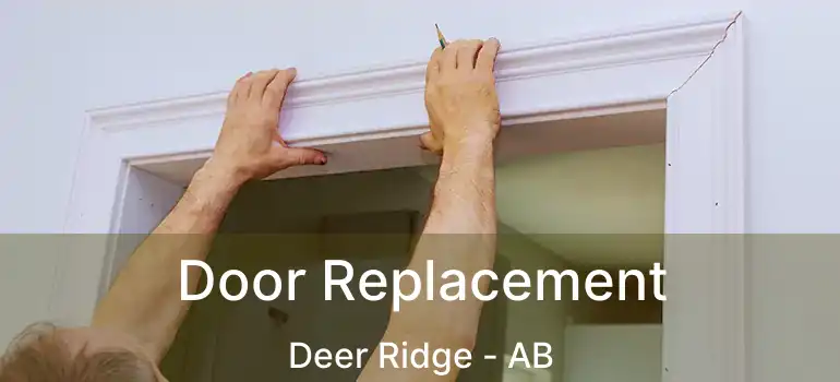  Door Replacement Deer Ridge - AB