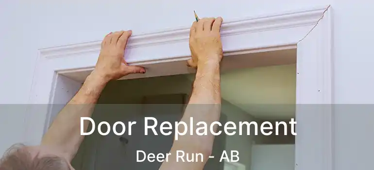  Door Replacement Deer Run - AB