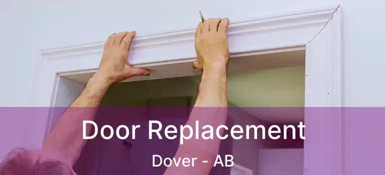  Door Replacement Dover - AB