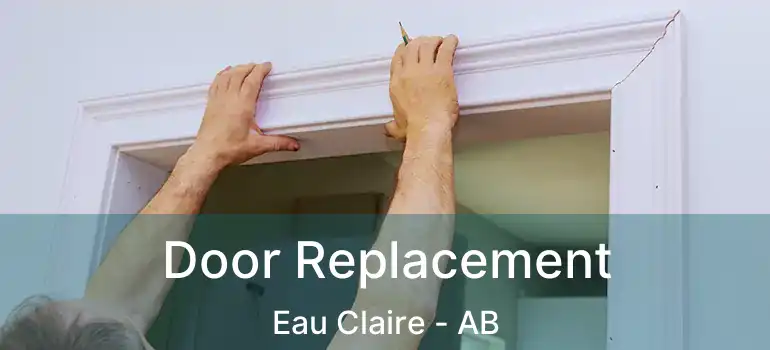  Door Replacement Eau Claire - AB