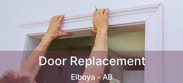  Door Replacement Elboya - AB