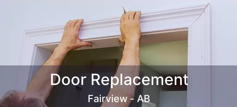  Door Replacement Fairview - AB