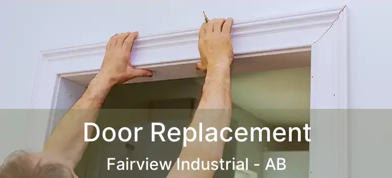  Door Replacement Fairview Industrial - AB