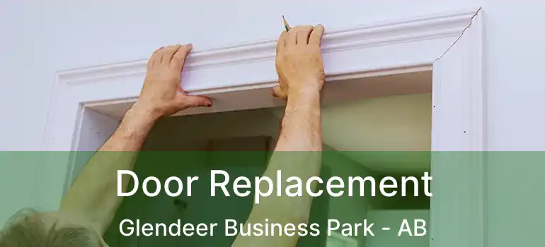  Door Replacement Glendeer Business Park - AB