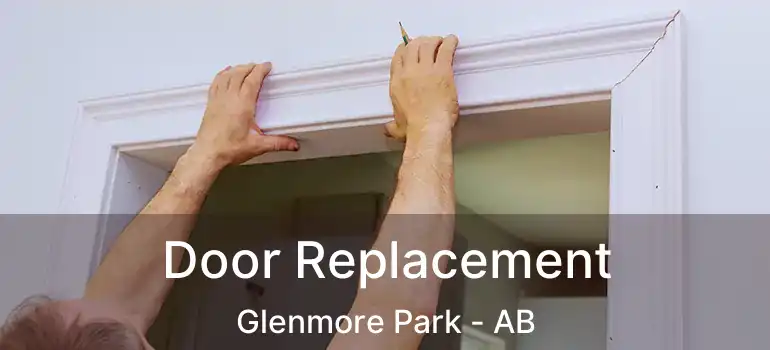  Door Replacement Glenmore Park - AB