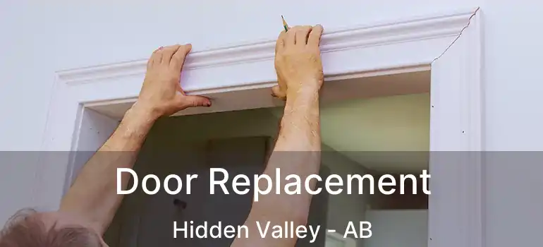  Door Replacement Hidden Valley - AB