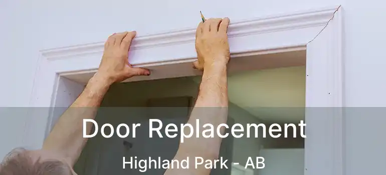  Door Replacement Highland Park - AB