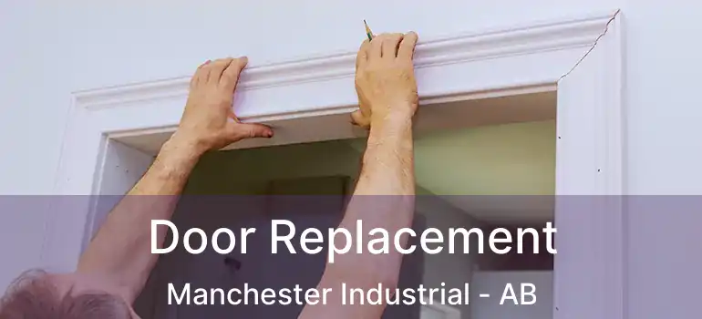  Door Replacement Manchester Industrial - AB