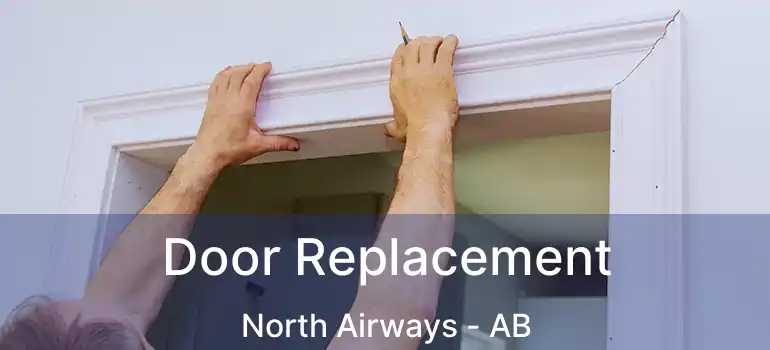  Door Replacement North Airways - AB