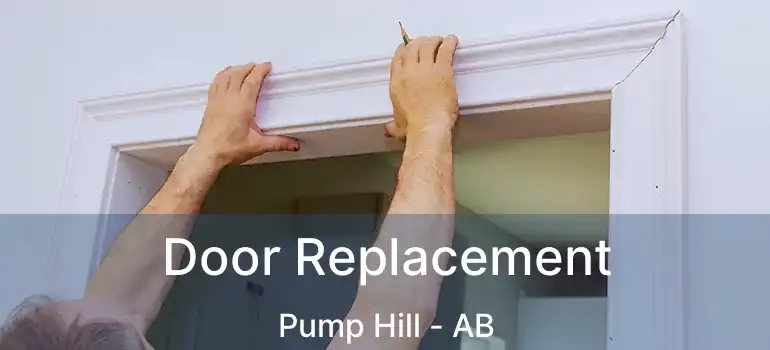  Door Replacement Pump Hill - AB