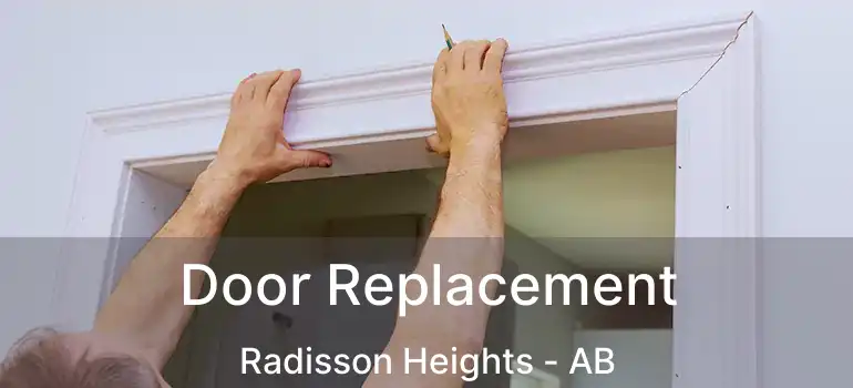  Door Replacement Radisson Heights - AB