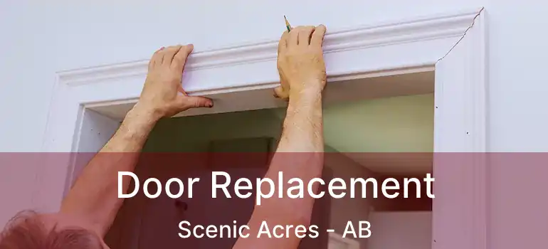  Door Replacement Scenic Acres - AB