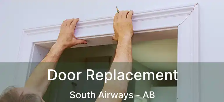  Door Replacement South Airways - AB