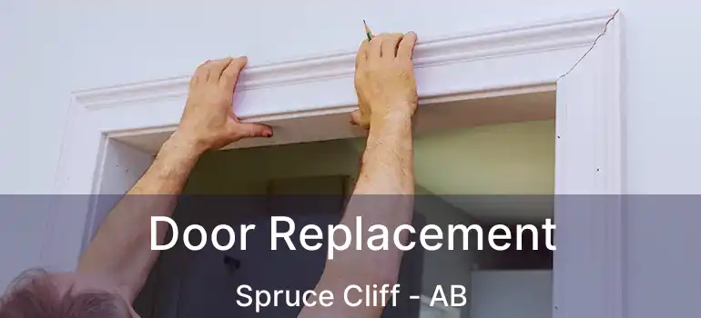  Door Replacement Spruce Cliff - AB