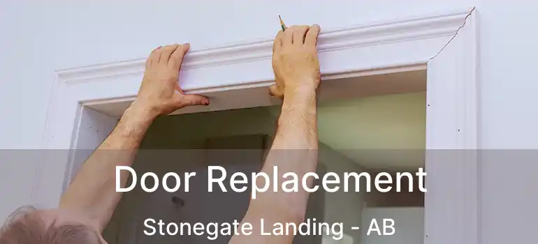  Door Replacement Stonegate Landing - AB