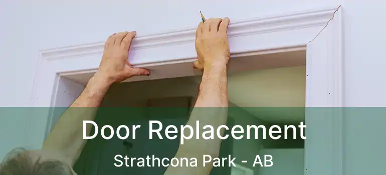  Door Replacement Strathcona Park - AB
