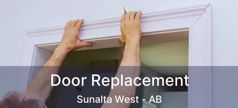  Door Replacement Sunalta West - AB