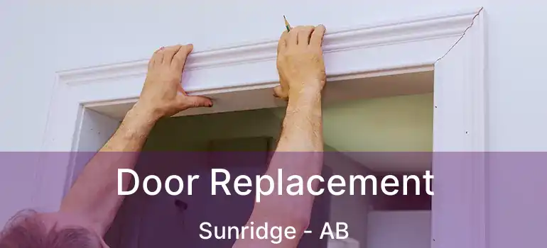  Door Replacement Sunridge - AB