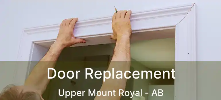  Door Replacement Upper Mount Royal - AB