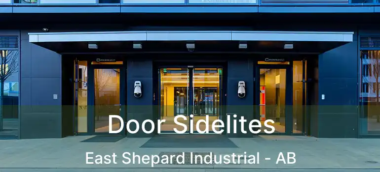  Door Sidelites East Shepard Industrial - AB