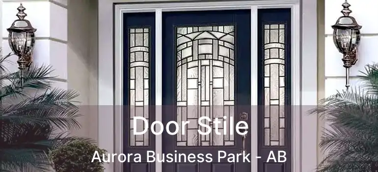  Door Stile Aurora Business Park - AB