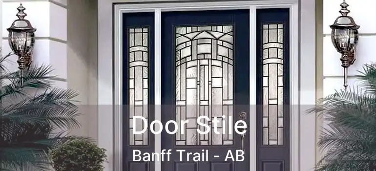  Door Stile Banff Trail - AB