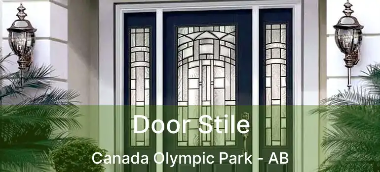  Door Stile Canada Olympic Park - AB