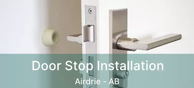  Door Stop Installation Airdrie - AB