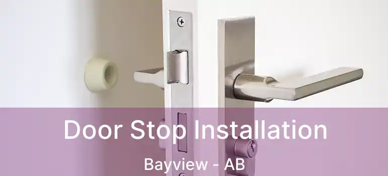  Door Stop Installation Bayview - AB