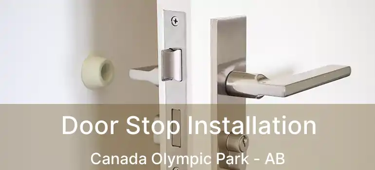  Door Stop Installation Canada Olympic Park - AB