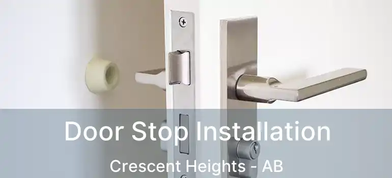  Door Stop Installation Crescent Heights - AB