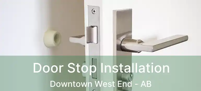  Door Stop Installation Downtown West End - AB