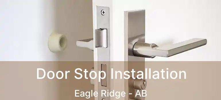  Door Stop Installation Eagle Ridge - AB