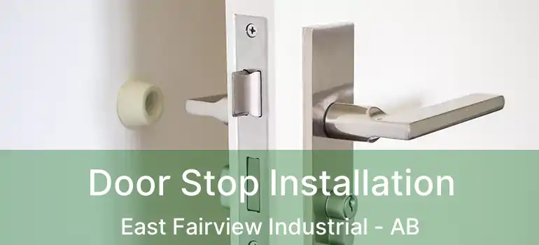  Door Stop Installation East Fairview Industrial - AB