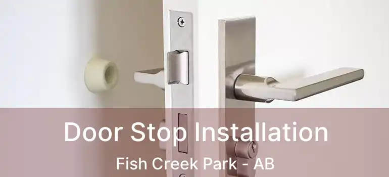  Door Stop Installation Fish Creek Park - AB