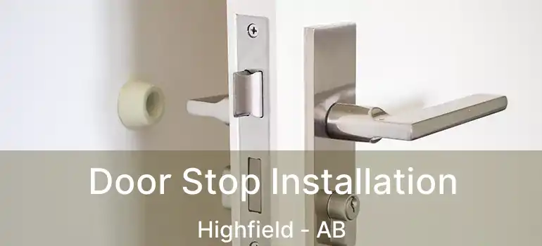  Door Stop Installation Highfield - AB