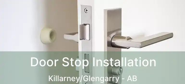  Door Stop Installation Killarney/Glengarry - AB